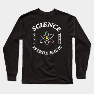 Science is true magic Long Sleeve T-Shirt